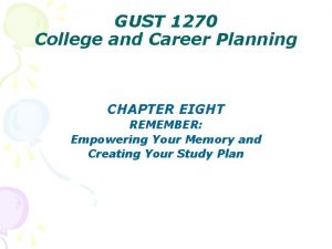 GUST 1270 College and Career Planning CHAPTER EIGHT