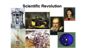 Scientific Revolution The Scientific Revolution SETTING THE STAGE