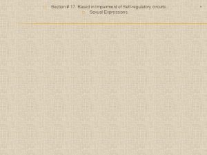 Section 17 Based in Impairment of Selfregulatory circuits