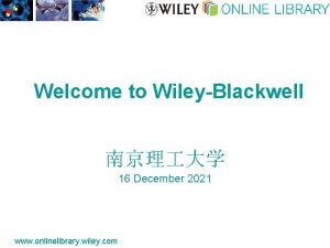 Welcome to WileyBlackwell 16 December 2021 www onlinelibrary