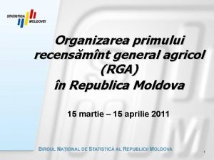 Organizarea primului recensmnt general agricol RGA n Republica