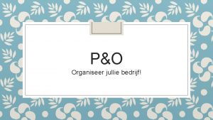 PO Organiseer jullie bedrijf Personeel Organisatie Als je