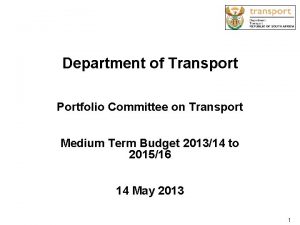 Department of Transport Portfolio Committee on Transport Medium