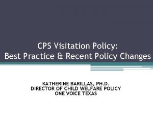 CPS Visitation Policy Best Practice Recent Policy Changes