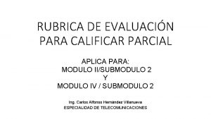 RUBRICA DE EVALUACIN PARA CALIFICAR PARCIAL APLICA PARA