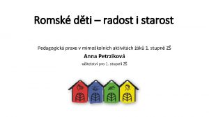 Romsk dti radost i starost Pedagogick praxe v