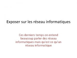 Exposer sur les rseau informatiques Ces derniers temps