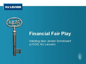 Financial Fair Play Inleiding door Jeroen Schokkaert LICOS