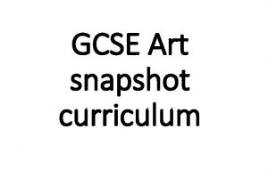 GCSE Art snapshot curriculum Snap SOW Year 10