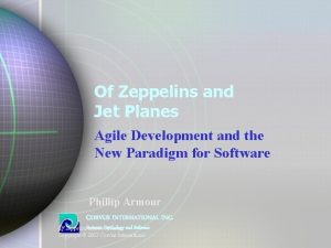 Of Zeppelins and Jet Planes Agile Development and