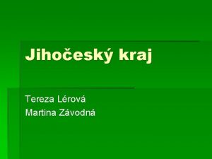 Jihoesk kraj Tereza Lrov Martina Zvodn Symboly kraje