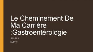 Le Cheminement De Ma Carrire Gastroentrologie Leo Lau