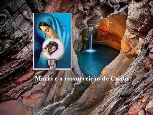 Maria e a ressurreio de Cristo Depois da