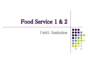 Food Service 1 2 Unit 1 Sanitation Sanitation