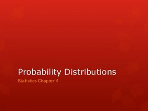 Probability Distributions Statistics Chapter 4 Normal Distribution Distribution