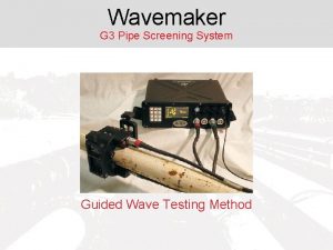 Wavemaker G 3 Pipe Screening System Guided Wave