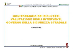 WORKSHOP SUL TEMA DELLINCIDENTALIT STRADALE SICUREZZA STRADALE SISTEMI