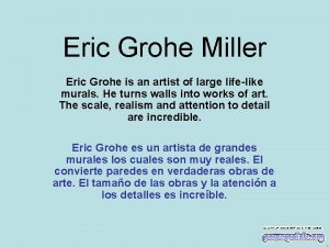 Eric Grohe Miller Eric Grohe is an artist