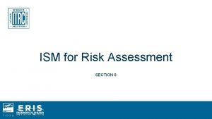 ISM for Risk Assessment SECTION 8 ISM for