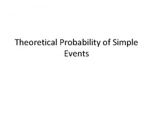 Theoretical Probability of Simple Events Warm Up Theoretical