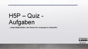 H 5 P Quiz Aufgaben einige Mglichkeiten das