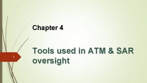 Chapter 4 1 Tools used in ATM SAR