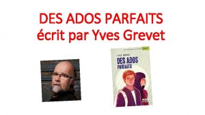 DES ADOS PARFAITS crit par Yves Grevet Si