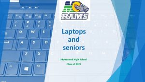 Laptops and seniors Montwood High School Class of