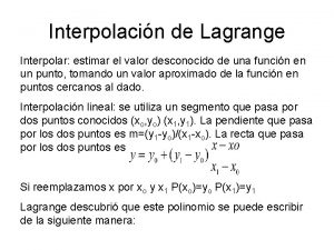 Interpolacin de Lagrange Interpolar estimar el valor desconocido