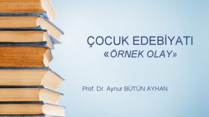 OCUK EDEBYATI RNEK OLAY Prof Dr Aynur BTN