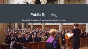 Public Speaking Module 11 Speaking to Entertain and