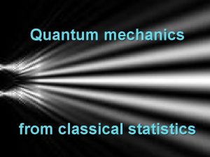 Quantum mechanics from classical statistics Quantum mechanics can