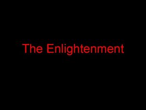 The Enlightenment Major Enlightenment Ideas for Society Detested