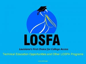 Louisianas First Choice for College Access Technical Education