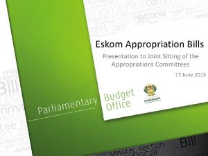 Eskom Appropriation Bills Presentation to Joint Sitting of