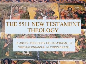 THE 5511 NEW TESTAMENT THEOLOGY CLASS IV THEOLOGY