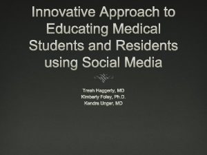 Innovative Approach to Educating Medical Students and Residents