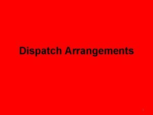 Dispatch Arrangements 1 Dispatch Arrangements of Polling Parties