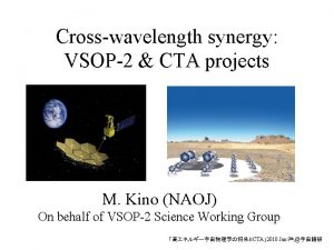 Crosswavelength synergy VSOP2 CTA projects M Kino NAOJ