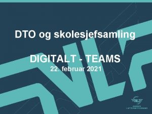 DTO og skolesjefsamling DIGITALT TEAMS 22 februar 2021