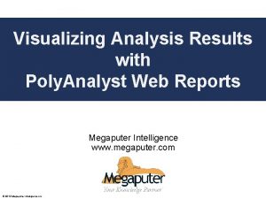 Visualizing Analysis Results with Poly Analyst Web Reports