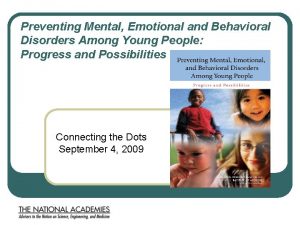 Preventing Mental Emotional and Behavioral Disorders Among Young