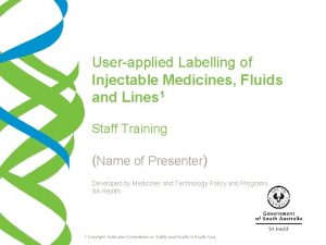 Userapplied Labelling of Injectable Medicines Fluids and Lines