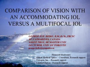 COMPARISON OF VISION WITH AN ACCOMMODATING IOL VERSUS