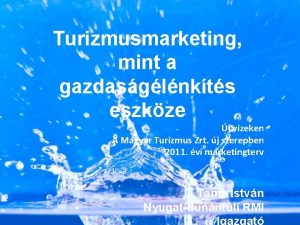 Turizmusmarketing mint a gazdasglnkts eszkze j vizeken A