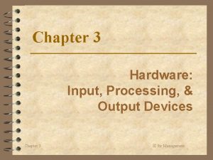 Chapter 3 Hardware Input Processing Output Devices Chapter