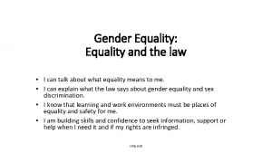 Gender Equality Equality and the law I can