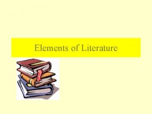 Elements of Literature Characterization The methods an author