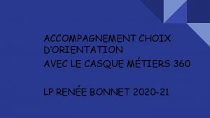 ACCOMPAGNEMENT CHOIX DORIENTATION AVEC LE CASQUE MTIERS 360