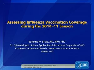 Assessing Influenza Vaccination Coverage during the 2010 11